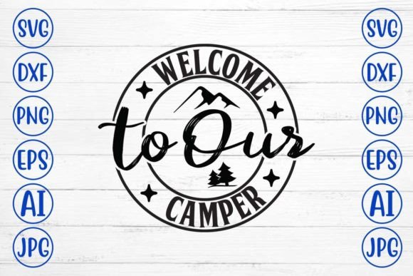 Download Welcome to Our Camper SVG Design - Camper svg Collection
